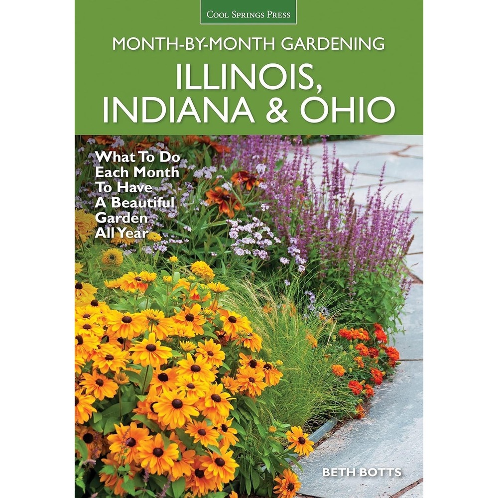 Illinois Indiana & Ohio Month-by-Month Gardening Beth Botts Paperback 2016